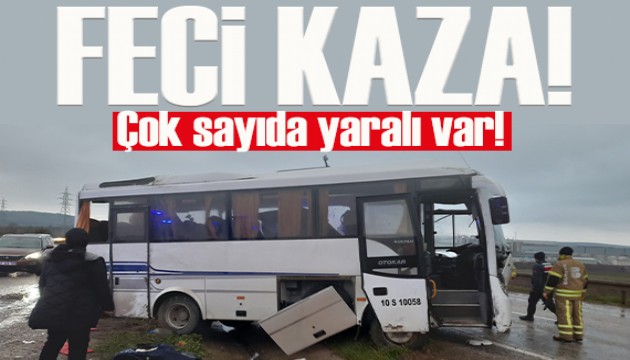 Balıkesir'de işçi servisi kaza yaptı... 4'ü ağır 18 yaralı