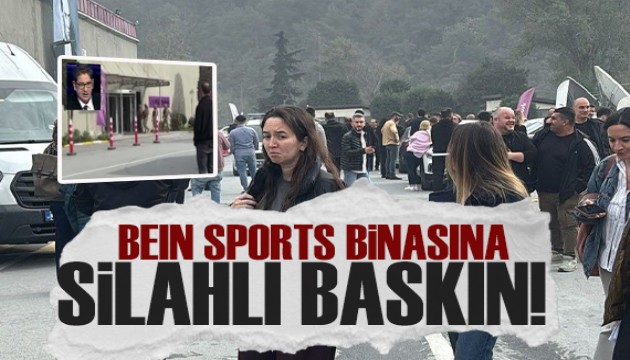 beIN Sports binasına silahlı baskın! 'Güntekin Onay eşimden özür dilesin'