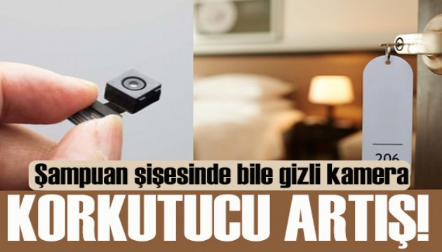 Gizli kamera sayısında korkutucu artış: Her yere yerleştiriliyor!