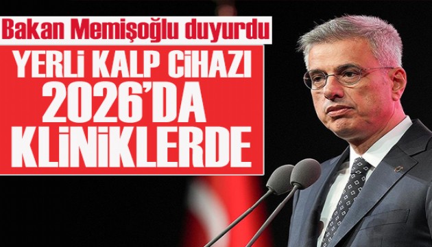 Bakan Memişoğlu duyurdu: Yerli kalp cihazı 2026'da kliniklerde