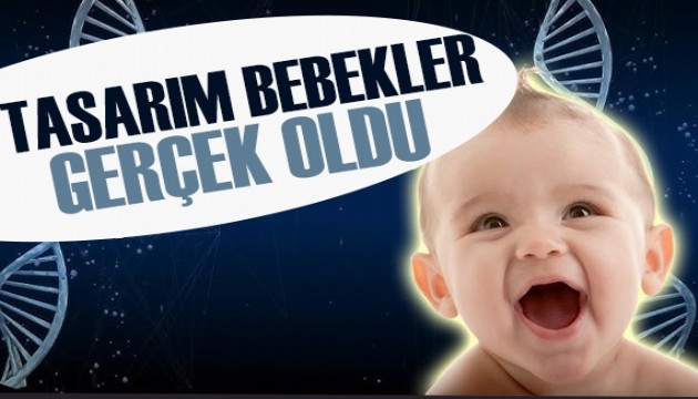 “Tasarlanmış bebek” dönemi başlıyor