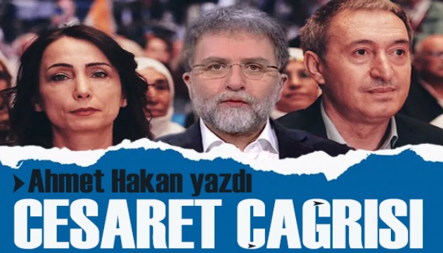 Ahmet Hakan’dan DEM Parti’ye ‘cesaret’ çağrısı! Tam zamanıdır!