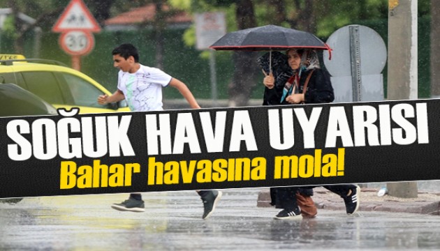 Bahar havasına mola: Meteoroloji'den sağanak ve soğuk hava uyarısı