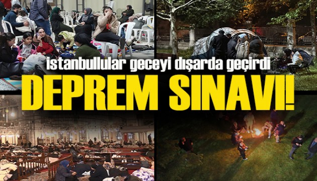 İstanbullular deprem sonrası geceyi dışarıda geçirdi!
