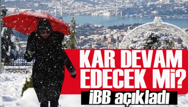 İstanbul'da kar yağışı devam edecek mi? İBB açıkladı