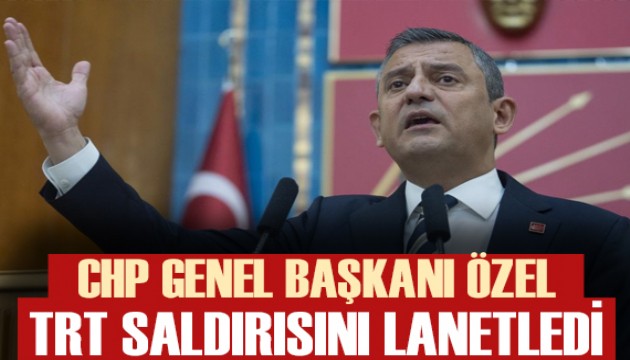 CHP Genel Başkanı Özel, İsrail güçlerinin TRT Haber ekibine saldırısını lanetledi