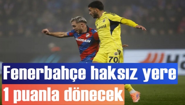 Fenerbahçe Çekya'dan 1 puanla dönüyor