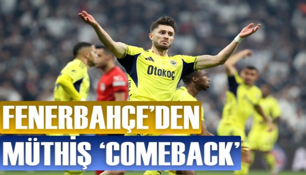 Fenerbahçe'den müthiş geri dönüş