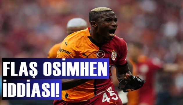 Osimhen Galatasaray'ın teklifini kabul etti iddiası