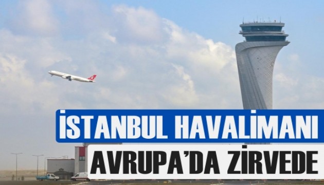 İstanbul Havalimanı Avrupa’da yoğunlukta zirvede