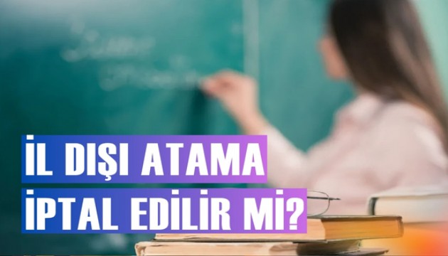 Öğretmenlerin il dışı atama sonuçları açıklandı mı?