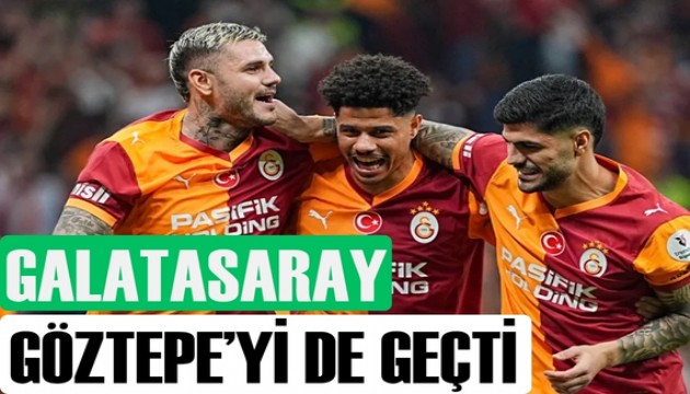 Galatasaray, Göztepe'yi 3 golle geçti