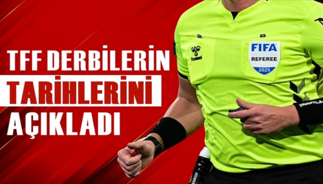 TFF derbi tarihlerini duyurdu