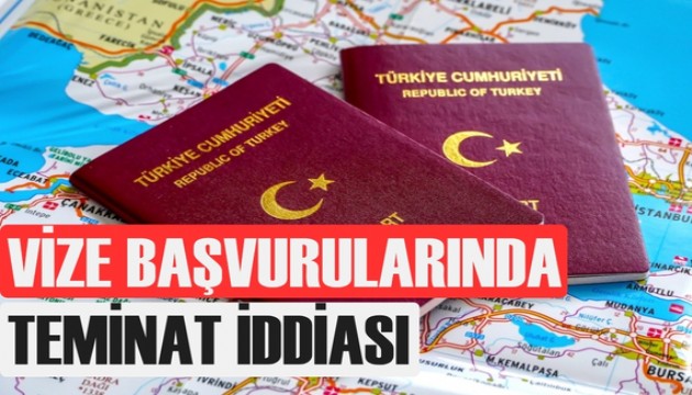 Vize başvurularında 15 bin dolar teminat iddiası