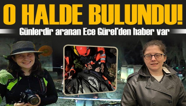 İstanbul Belgrad Ormanı'nda kaybolan Ece Gürel'den haber var!