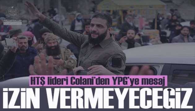 HTŞ lideri Colani YPG'ye mesaj: Türkiye'yi hedef alan gruplara izin vermeyeceğiz