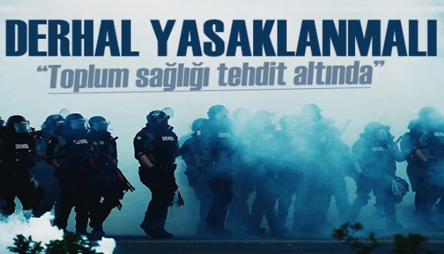 TTB'den biber gazına tepki: Kullanımı derhal yasaklanmalı!