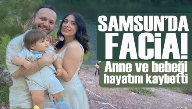 Samsun'da feci kaza: Anne ve bebeği Kızılırmak'ta boğularak can verdi