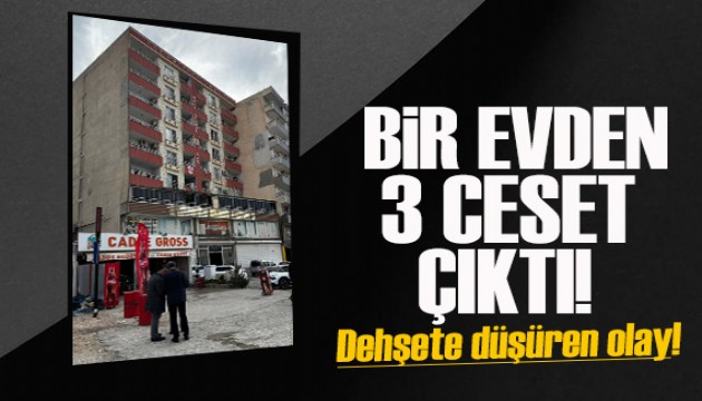 Dehşete düşüren olay! Bir evden 3 ceset çıktı