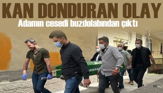11 yıldır kayıp adamın cesedi buzdolabından çıktı!
