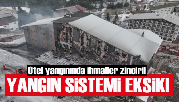 Uludağ’daki otel yangınında ihmaller zinciri: Yangın sistemi eksik!