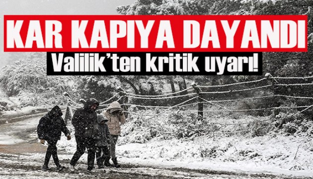 İstanbul'da kar kapıya dayandı: Valilik'ten kritik uyarı