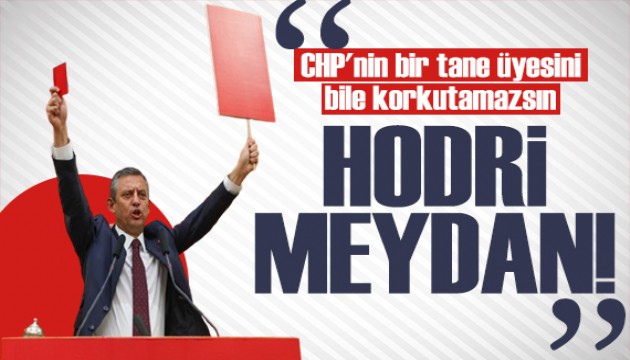 Özgür Özel, Erdoğan'a seslendi: 'CHP'nin bir üyesini bile korkutamazsın'