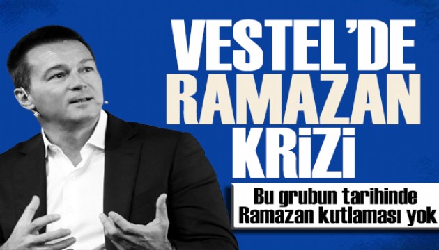 Vestel'de 'Ramazan tebriği' krizi: 'Bu bizim adetimiz değil!'