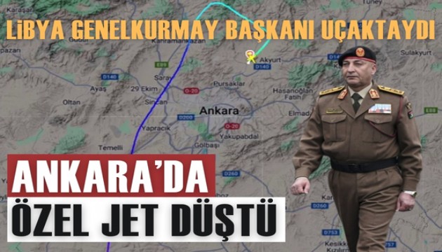 Ankara'da Libya Genelkurmay Başkanı'nı taşıyan uçak düştü
