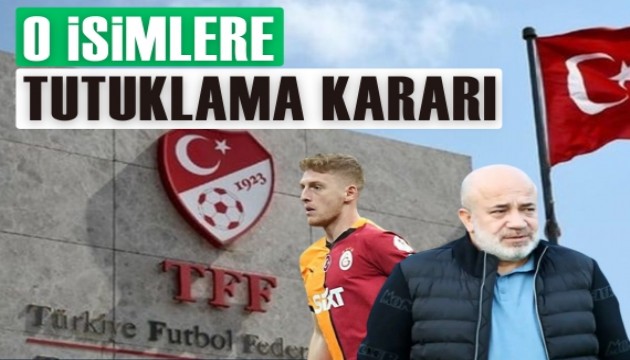 O isimlere tutuklama kararı verildi
