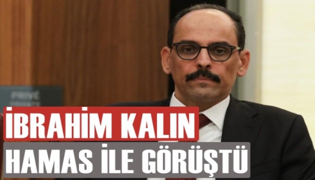 İbrahim Kalın İstanbul'da Hamas heyetiyle görüştü