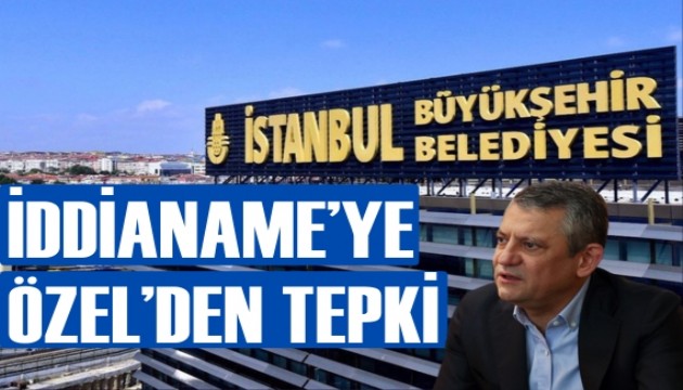 Özgür Özel'den iddianameye tepki