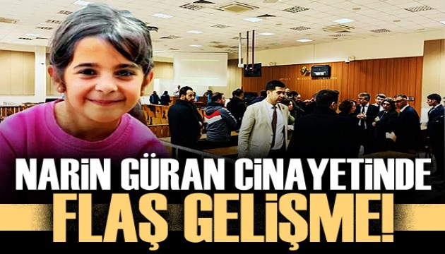 Narin Güran davasında flaş gelişme!