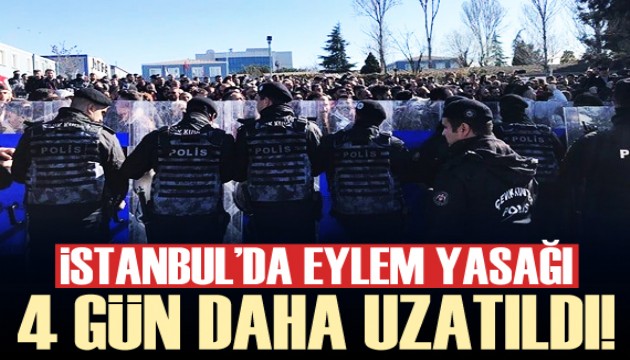 İstanbul'da eylem yasağı uzatıldı!