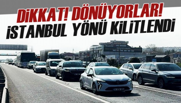Tatilciler dönüşe geçti İstanbul yolu kilitlendi!