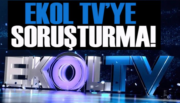 Kapanan Ekol TV’ye soruşturma!