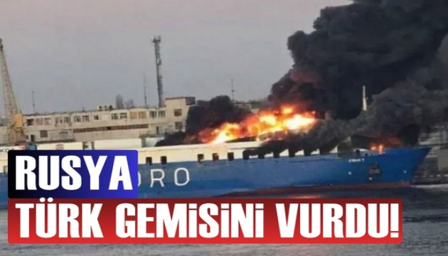 Türk gemisi Rusya tarafından vuruldu