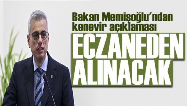 Bakan Memişoğlu'ndan kenevir açıklaması: Eczanelerde olacak