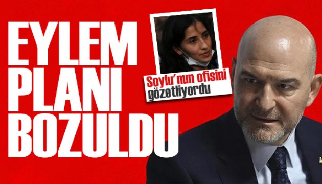 Eylem planı bozuldu! DHKP/C’li, Soylu'nun ofisini gözetliyordu