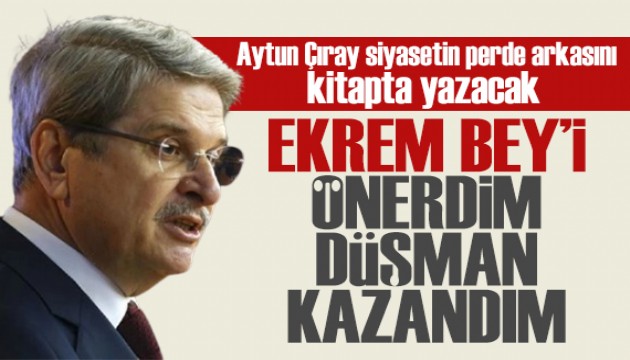 Dr. Aytun Çıray siyasetin perde arkasını kitapta yazacak