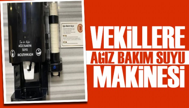 TBMM'de yeni dönem: Vekiller için ağız bakım suyu