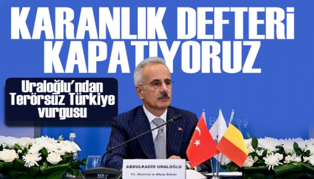 Bakan Uraloğlu'ndan Terörsüz Türkiye vurgusu: Bu karanlık defteri kapatıyoruz