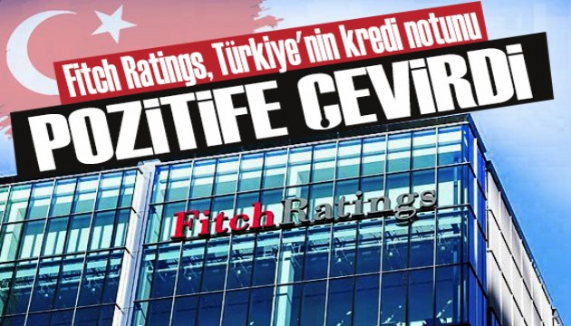 Fitch Ratings'ten Türkiye değerlendirmesi: Pozitife çevrildi