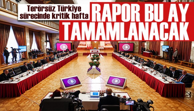 Terörsüz Türkiye raporu: Meclis'te uzlaşı arayışı son aşamada