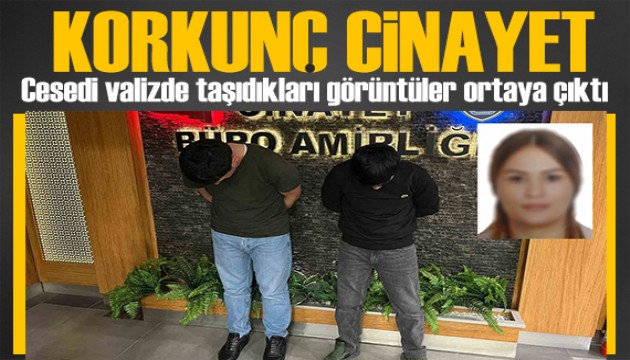 Korkunç cinayet! Cesedi valizde taşıdıkları görüntüler ortaya çıktı