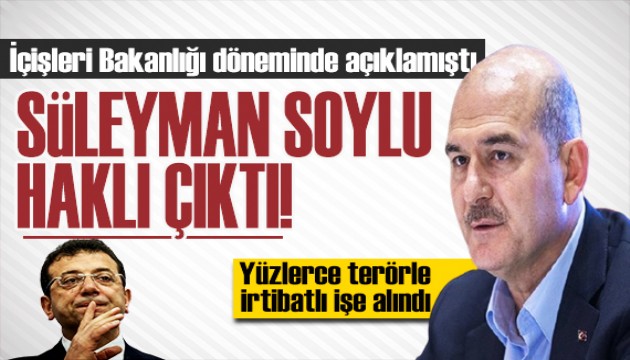 Soylu bakanlığı döneminde 'Yüzlerce terörle irtibatlı İBB'ye alındı' diyerek açıklamıştı! Terör soruşturması Soylu'yu haklı çıkardı