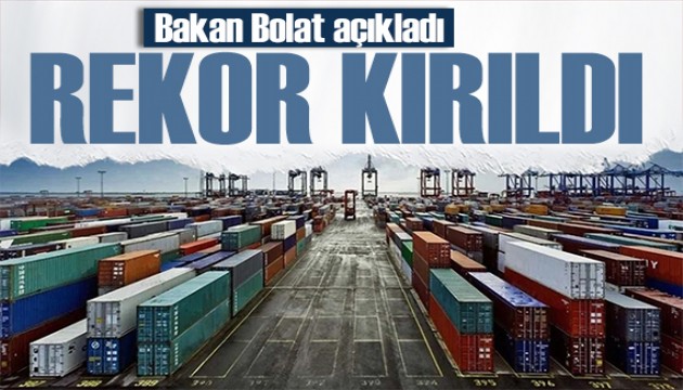 Bakan Bolat'tan Temmuz ayı raporu: Rekor kırıldı