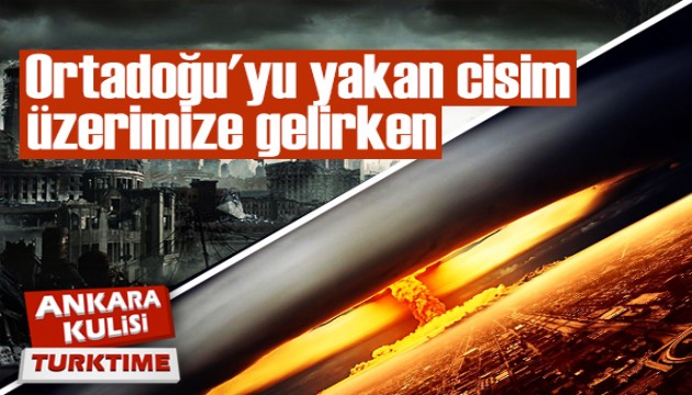 Ortadoğu'yu yakan cisim üzerimize gelirken