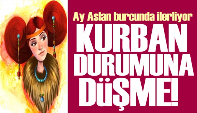 3 Mayıs 2025 burç yorumları! Ay Aslan burcunda: Kurban durumuna düşme