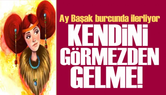 17 Ocak 2025 burç yorumları! Ay Başak burcunda: Kendini görmezden gelme